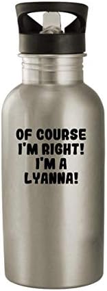 Продукти Molandra, Разбира се, че съм права! Аз Лианна! - бутилка за вода от неръждаема стомана, 20 унции сребро